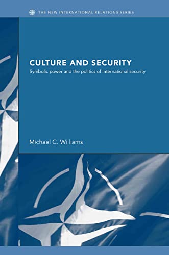 Culture and Security: Symbolic Power and the Politics of International Security (New International Relations) von Routledge